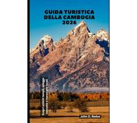 Guida turistica della Cambogia 2026: Scopri antichi templi, spiagge nascoste e meraviglie locali (2026 Travel Companion)