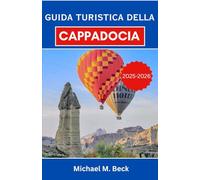Guida turistica della Cappadocia 2025-2026: Esplora antiche meraviglie, valli mozzafiato ed esperienze indimenticabili nel cuore dell'Anatolia centrale