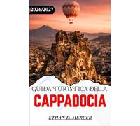GUIDA TURISTICA DELLA CAPPADOCIA 2026/2027: Giri in mongolfiera, hotel nelle grotte e sentieri nella valle per chi visita la zona per la prima volta.