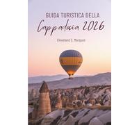GUIDA TURISTICA DELLA Cappadocia 2026: Alla scoperta della magia e della storia della Turchia
