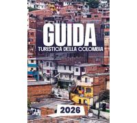 GUIDA TURISTICA DELLA COLOMBIA 2026