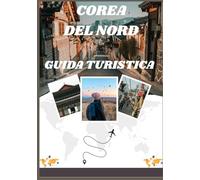 GUIDA TURISTICA DELLA COREA DEL NORD 2026