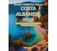 Guida turistica della costa albanese 2026: Scopri una delle ultime coste veramente incontaminate d'Europa