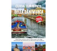 GUIDA TURISTICA DELLA DANIMARCA 2025: Esplora tesori nascosti, scopri la cultura locale e crea viaggi indimenticabili nella destinazione più affascinante della Scandinavia