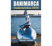 Guida turistica della Danimarca 2026: Serenità Nordica Svelata: viaggio attraverso il fascino senza tempo della Danimarca, la cultura Hygge e le meraviglie sostenibili