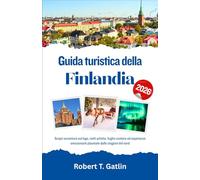 Guida turistica della Finlandia 2026: Scopri avventure sul lago, notti artiche, fughe costiere ed esperienze emozionanti plasmate dalle stagioni del nord