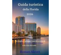 Guida turistica della Florida 2026: Le migliori spiagge, i parchi a tema di Orlando, la vita notturna di Miami e le fughe sulla costa del Golfo