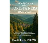 Guida turistica della Foresta Nera 2025-2026: Scopri villaggi segreti, percorsi panoramici ed esperienze leggendarie nel cuore della Germania