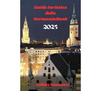 Guida turistica della GermaniaBook: Il compagno di viaggio definitivo