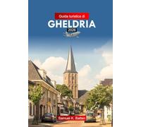Guida turistica della Gheldria 2026: Esplora i castelli, le piste ciclabili, le città storiche, le attrazioni, la cultura, la cucina e le gemme nascoste dei Paesi Bassi con i consigli degli esperti