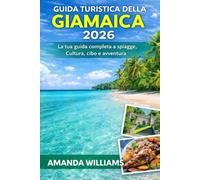 GUIDA TURISTICA DELLA GIAMAICA 2026: La tua guida completa a spiagge, cultura, cibo e avventura