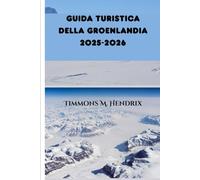 GUIDA TURISTICA DELLA GROENLANDIA 2025-2026 (“Footprints of the World: A Traveler’s Companion”)