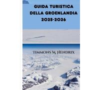 GUIDA TURISTICA DELLA GROENLANDIA 2025-2026 (“Footprints of the World: A Traveler’s Companion”)