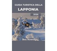 Guida turistica della Lapponia 2026: Scopri lo spirito dell'estremo nord attraverso l'eredità Sami, i paesaggi polari e le esperienze stagionali