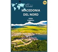 GUIDA TURISTICA DELLA MACEDONIA DEL NORD 2026