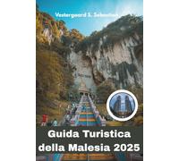 Guida Turistica della Malesia 2025: Un viaggio attraverso culture, giungle, isole e città nel tesoro nascosto del sud-est asiatico