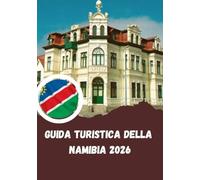 Guida turistica della Namibia 2026: Terra dagli orizzonti infiniti