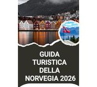 GUIDA TURISTICA DELLA NORVEGIA 2026