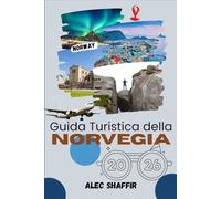 GUIDA TURISTICA DELLA NORVEGIA 2026: Continenti sussurrati di ghiaccio, luce e voglia di viaggiare