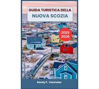 Guida turistica della Nuova Scozia 2025-2026: Esplora percorsi panoramici, città storiche e comunità locali con facilità