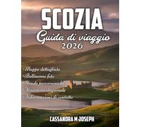 Guida turistica della Scozia 2026: Esplora le meraviglie della Scozia con consigli di esperti, viste mozzafiato, monumenti iconici, percorsi panoramici ed esperienze locali uniche