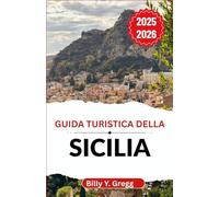 Guida turistica della Sicilia 2025-2026: Alla scoperta di paesaggi spettacolari, leggende marinare e lo spirito di una terra nel cuore del Mediterraneo