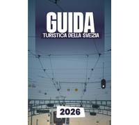 GUIDA TURISTICA DELLA SVEZIA 2026