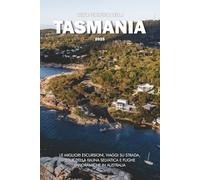 GUIDA TURISTICA DELLA TASMANIA 2025: Le migliori escursioni, viaggi su strada, tour della fauna selvatica e fughe panoramiche in Australia