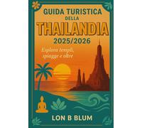 Guida turistica della Thailandia 2025/2026: Esplora templi, spiagge e oltre