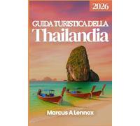 Guida turistica della Thailandia 2026: Scopri i mercati galleggianti, i templi sacri e l'isola paradisiacaS