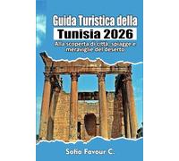 Guida turistica della Tunisia 2026: Alla scoperta di città, spiagge e meraviglie del deserto