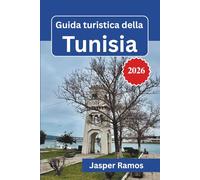 Guida turistica della Tunisia 2026: Esplora le antiche medine, i paesaggi desertici e le coste del Mediterraneo come un abitante del posto