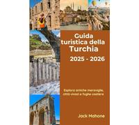 Guida turistica della Turchia 2025-2026: Esplora antiche meraviglie, città vivaci e fughe costiere