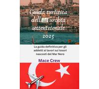 Guida turistica della Turchia settentrionale 2025: La guida definitiva per gli addetti ai lavori sui tesori nascosti del Mar Nero