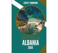 Guida turistica dell'Albania 2026: Esplora tesori nascosti, segreti locali e avventure indimenticabili