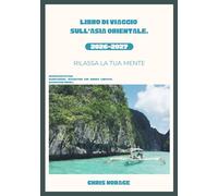 Guida turistica dell'Asia orientale 2026-2027: La Thailandia svela i suoi misteri