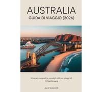 Guida turistica dell'Australia (2026): Itinerari compatti e consigli utili per viaggi di 1-2 settimane