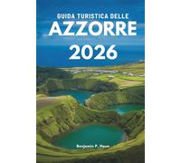 GUIDA TURISTICA DELLE AZZORRE 2026: Scopri la calma, la natura selvaggia e la vita locale in Portogallo