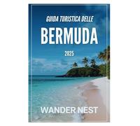 GUIDA TURISTICA DELLE BERMUDA 2025: Un viaggio rilassante verso un'isola paradisiaca e avventurosa