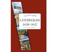 GUIDA TURISTICA DELLE COTSWOLDS 2026-2027: Honey-Stone e le dolci colline: la vostra guida essenziale per esplorare le Cotswolds.