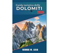 Guida turistica delle Dolomiti 2026: Escursioni sulle Tre Cime, pernottamento in rifugio, sci sulle Dolomiti Superski e degustazione di specialità gastronomiche in Alto Adige.