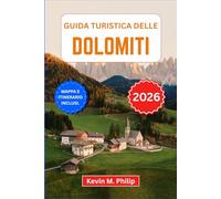 Guida turistica delle Dolomiti 2026: Esplora scenari alpini spettacolari, borghi da fiaba, percorsi panoramici e avventure all'aria aperta in Italia con consigli da esperti e itinerari stagionali