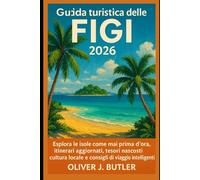 Guida turistica delle Figi 2026: Esplora le isole come mai prima d'ora, itinerari aggiornati, tesori nascosti, cultura locale e consigli di viaggio intelligenti
