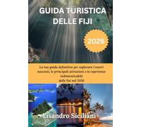 GUIDA TURISTICA DELLE FIJI 2026: La tua guida definitiva per esplorare i tesori nascosti, le principali attrazioni e le esperienze indimenticabili delle Fui nel 2026