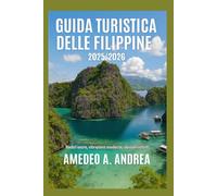 GUIDA TURISTICA DELLE FILIPPINE 2025/2026: Radici sacre, vibrazioni moderne, sentieri infiniti