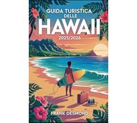 Guida turistica delle Hawaii 2025/2026: Consigli di viaggio, i posti migliori dove Visita e gemme nascoste per un Viaggio incredibile