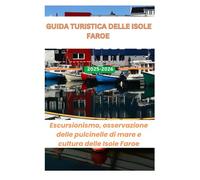 Guida turistica delle Isole Faroe 2025-2026: Escursionismo, osservazione delle pulcinelle di mare e cultura delle Isole Faroe
