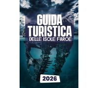 GUIDA TURISTICA DELLE ISOLE FAROE 2026