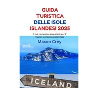 Guida turistica delle isole islandesi 2025: Il tuo compagno essenziale per il magico arcipelago islandese