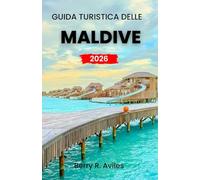 Guida turistica delle Maldive 2026: Scopri i migliori resort, le attività entusiasmanti e le location meravigliose per una vacanza indimenticabile nel 2026